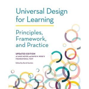 Universal Design for Learning: Principles, Framework, and Practice -- David Gord